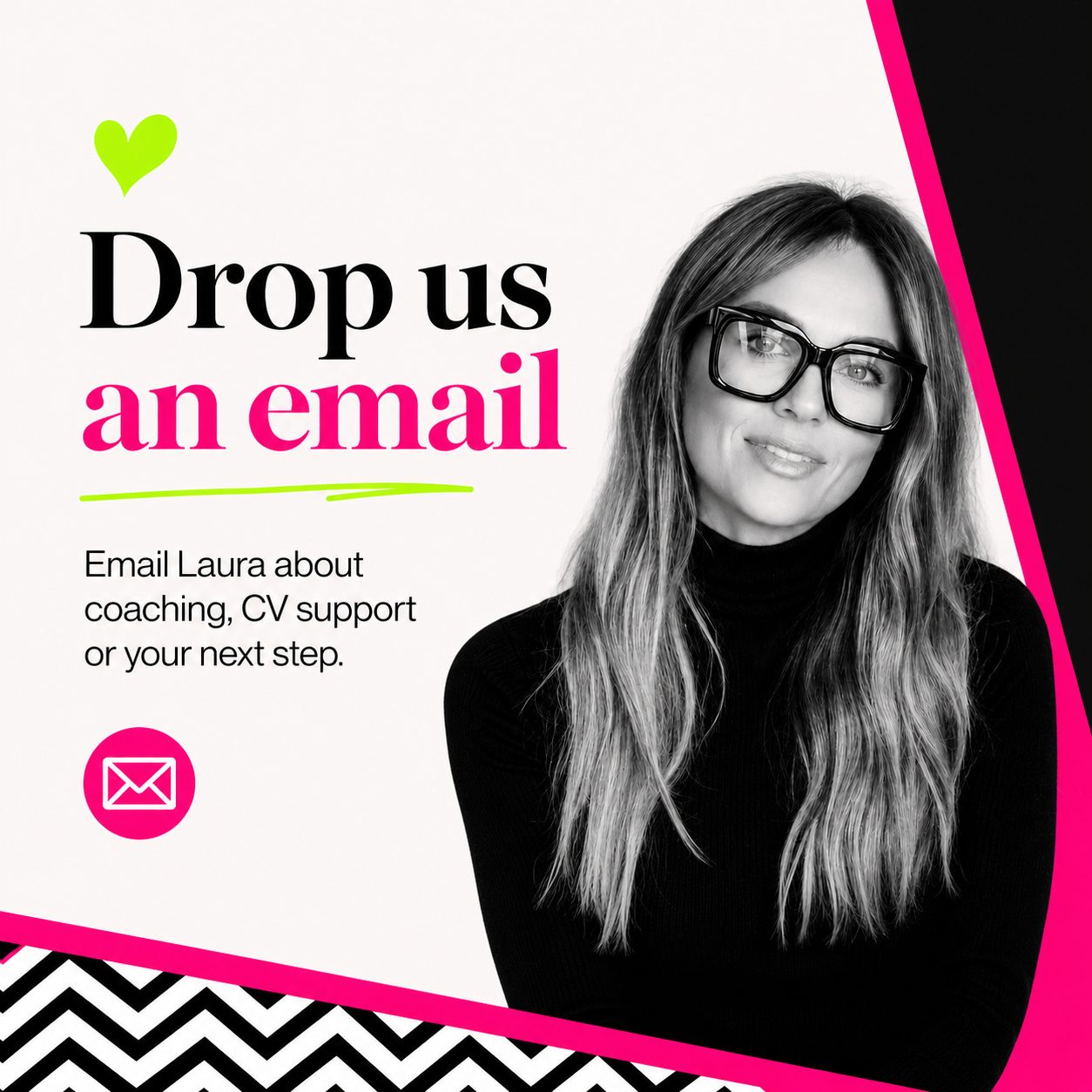 Drop us an email, contact Laura